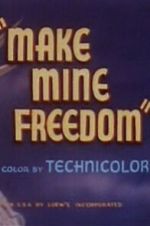 Watch Make Mine Freedom 123movies