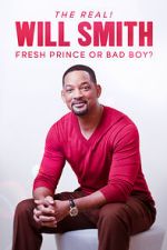 Watch The Real! Will Smith: Fresh Prince or Bad Boy? 123movies