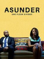 Watch Asunder, One Flesh Divided 123movies