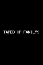 Watch Taped Up Familys 123movies