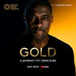 Watch Gold: A Journey with Idris Elba 123movies
