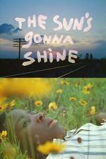 Watch The Sun\'s Gonna Shine 123movies