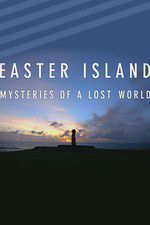 Watch Easter Island: Mysteries of a Lost World 123movies