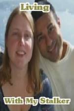 Watch Living with My Stalker 123movies
