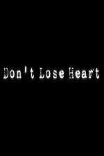 Watch Don't Lose Heart 123movies