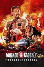 Watch Matando Cabos 2, La Mscara del Mscara 123movies