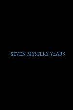 Watch 7 Mystery Years 123movies