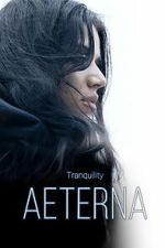 Watch Tranquility: Aeterna 123movies