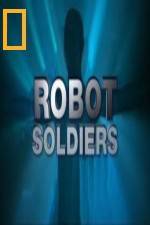 Watch National Geographic Robot Soldiers 123movies