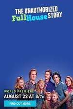 Watch The Unauthorized Full House Story 123movies