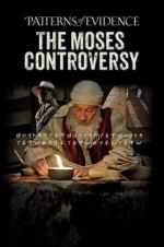 Watch Patterns of Evidence: The Moses Controversy 123movies