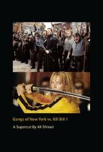 Watch Gangs of New York vs. Kill Bill 1 123movies