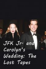 Watch JFK Jr. and Carolyn\'s Wedding: The Lost Tapes 123movies