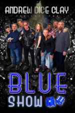 Watch Andrew Dice Clay Presents the Blue Show 123movies