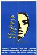 Watch Tell Me That You Love Me Junie Moon 123movies
