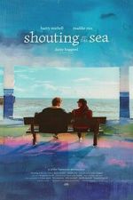 Watch Shouting at the Sea 123movies