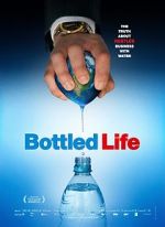 Watch Bottled Life: Nestle\'s Business with Water 123movies