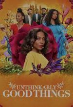 Watch Unthinkably Good Things 123movies