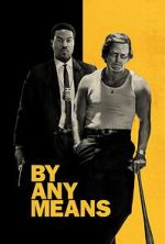 Watch By Any Means 123movies