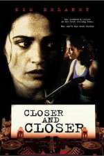 Watch Closer and Closer 123movies