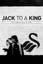 Watch Jack to a King - The Swansea Story 123movies