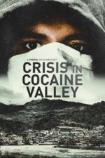 Watch Crisis in Cocaine Valley 123movies