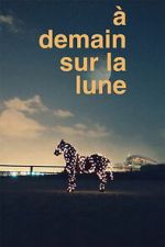 Watch � demain sur la Lune 123movies