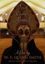 Watch First Comes Abigail (Short 2018) 123movies
