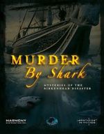 Watch Murder by Shark: Mysteries of the Birkenhead Disaster 123movies