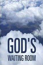 Watch God's Waiting Room 123movies
