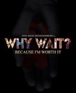 Watch Why Wait? 123movies