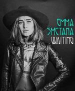 Watch Emma Smetana: Waiting 123movies