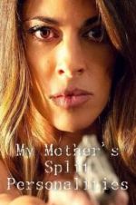 Watch My Mother\'s Split Personalities 123movies