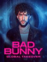 Watch Bad Bunny: Global Takeover 123movies