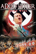 Watch Adolf Hitler: Pure Evil 123movies