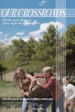 Watch Our Crossroads 123movies