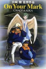 Watch Chage & Aska: On Your Mark 123movies