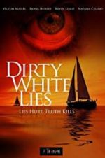 Watch Dirty White Lies 123movies