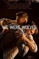 Watch We Were Wolves 123movies