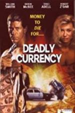 Watch Deadly Currency 123movies