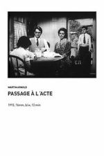 Watch Passage � l\'Acte 123movies