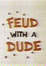 Watch Feud with a Dude (Short 1968) 123movies