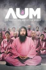 Watch AUM: The Cult at the End of the World 123movies