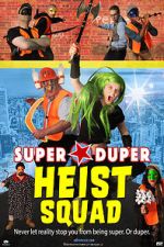 Watch Super Duper Heist Squad 123movies