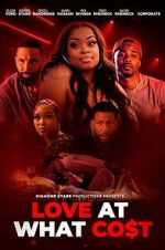 Watch Love at What Co$t 123movies