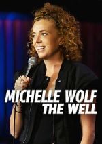 Watch Michelle Wolf: The Well (TV Special 2025) 123movies