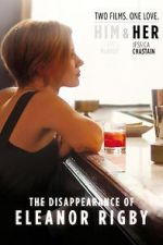 Watch The Disappearance of Eleanor Rigby: Her 123movies