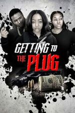 Watch Getting to the Plug 123movies