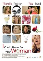 Watch I Could Never Be Your Woman 123movies