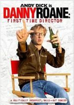 Watch Danny Roane: First Time Director 123movies